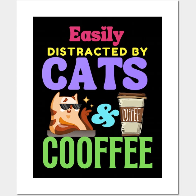 Easily distracted by cats and coffee Wall Art by bless2015